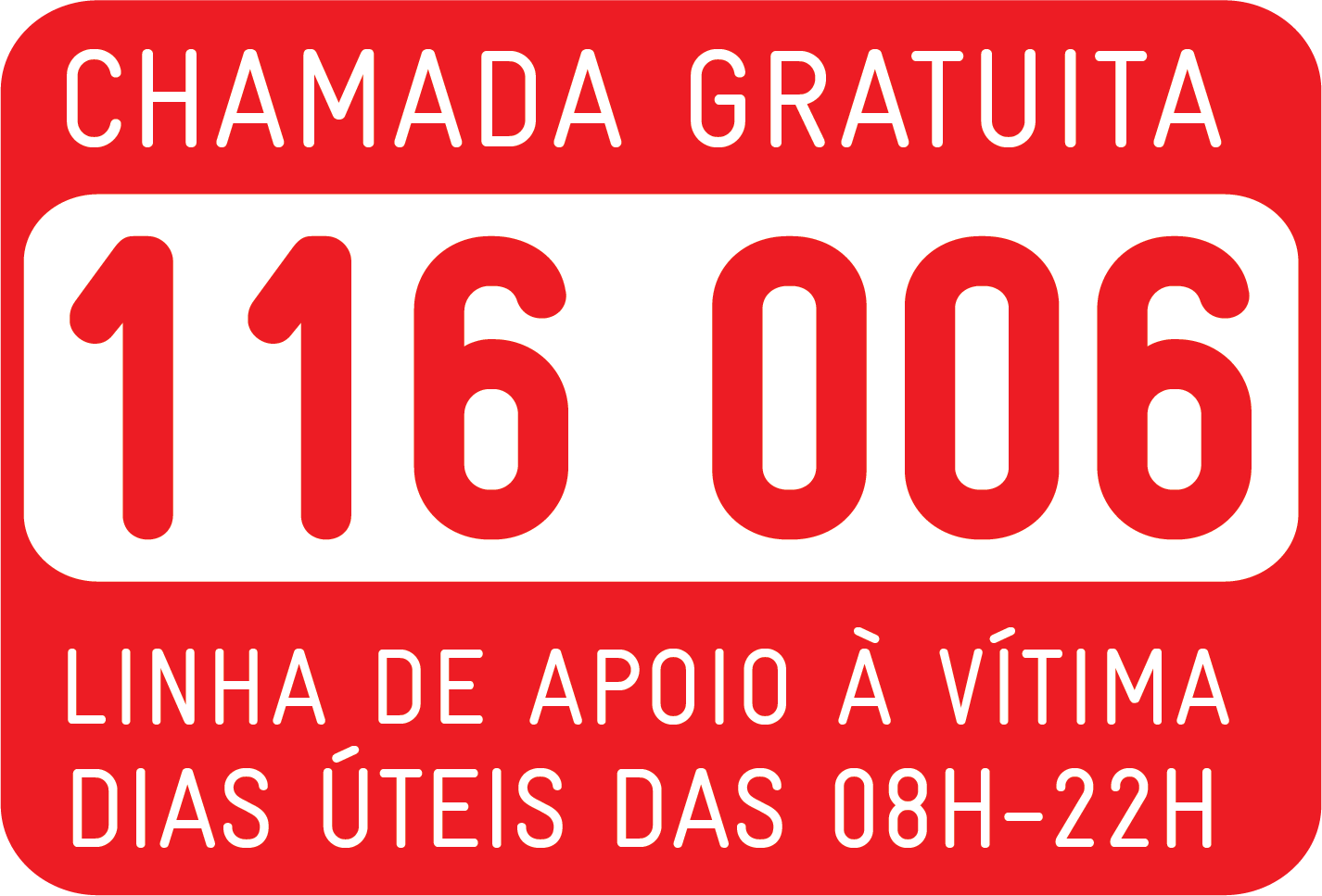 Linha de Apoio  Vtima: 116 006 (chamada gratuita, dias teis 08h-22h)